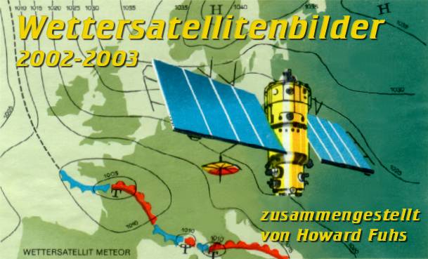 Wettersatellitenbilder 2002-2003 Wettersatellitenbilder 2002-2003